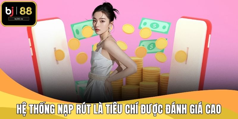 Hệ thống nạp rút là tiêu chí được đánh giá cao