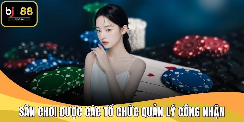 Sân chơi được các tổ chức quản lý công nhận