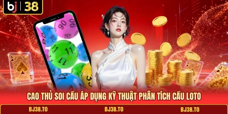 Cao thủ soi cầu áp dụng kỹ thuật phân tích cầu loto