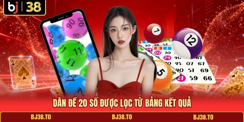 dàn đề 20 số được lọc từ bảng kết quả