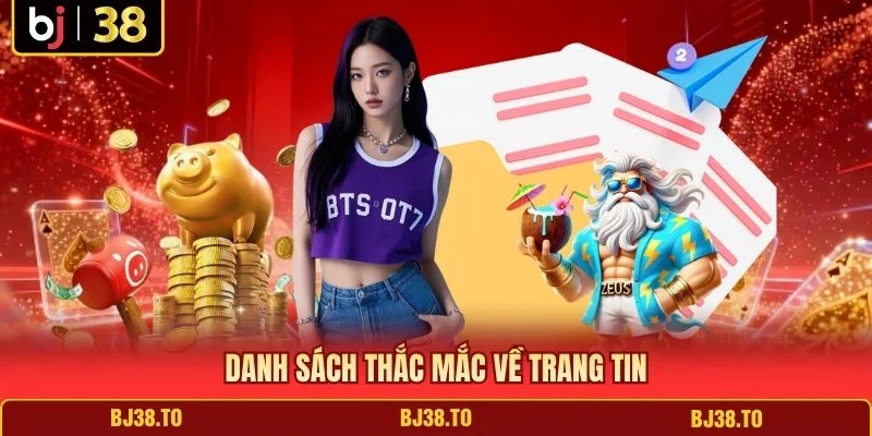 Danh sách thắc mắc về trang tin