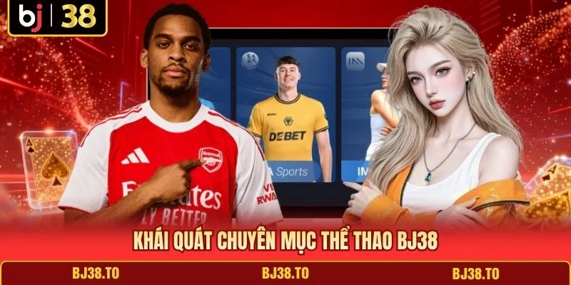 Khái quát chuyên mục Thể Thao BJ38