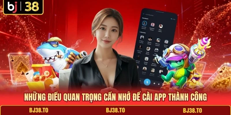 Những điều quan trọng cần nhớ để cài app thành công