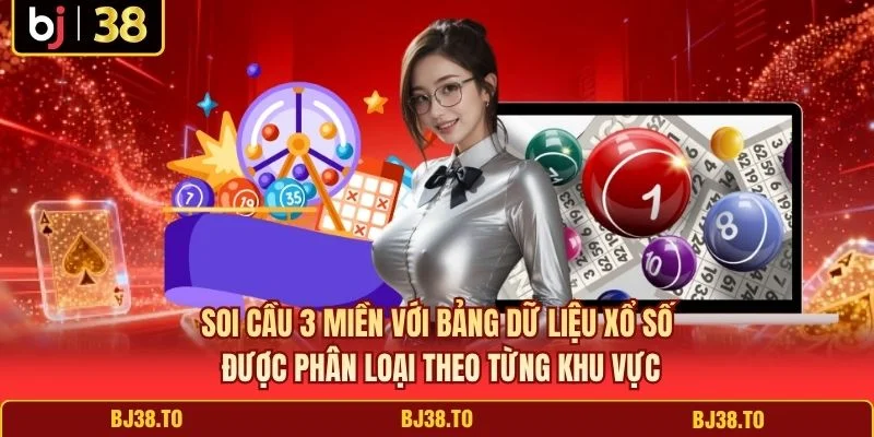 Soi cầu 3 miền với bảng dữ liệu xổ số được phân loại theo từng khu vực
