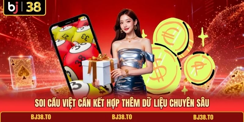 Soi cầu Việt cần kết hợp thêm dữ liệu chuyên sâu