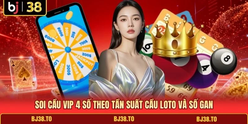 Soi cầu VIP 4 số theo tần suất cầu loto và số gan