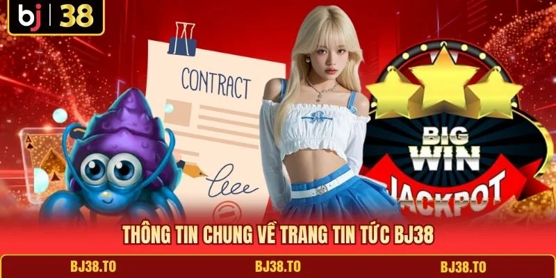 Thông tin chung về trang tin tức BJ38