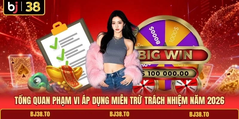 Tổng quan phạm vi áp dụng miễn trừ trách nhiệm năm 2026