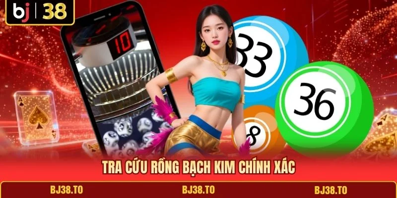 Tra cứu Rồng Bạch Kim chính xác